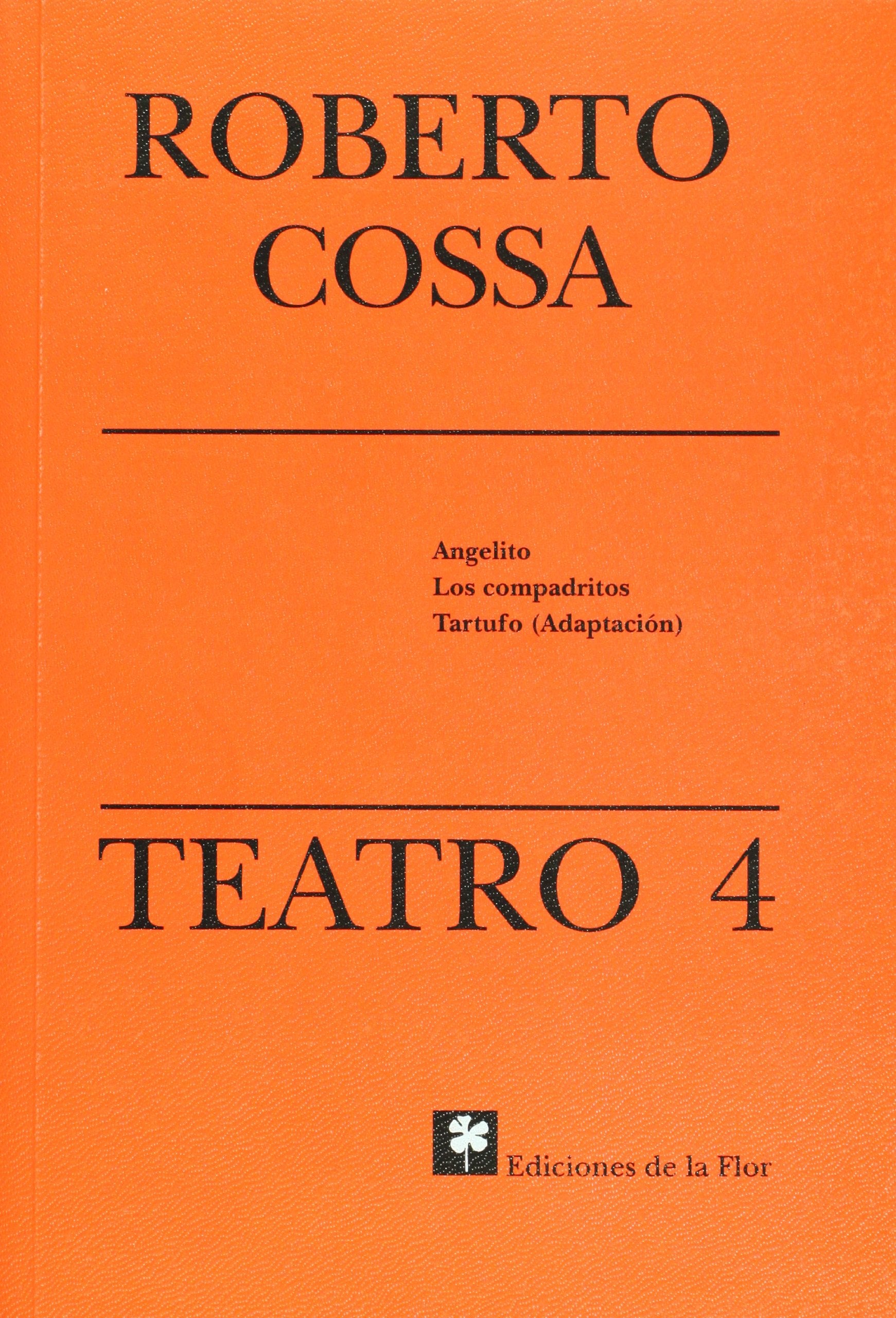 Teatro, Teil 4: Angelito, Los compadritos, Tartufo (Adaptación) Drama