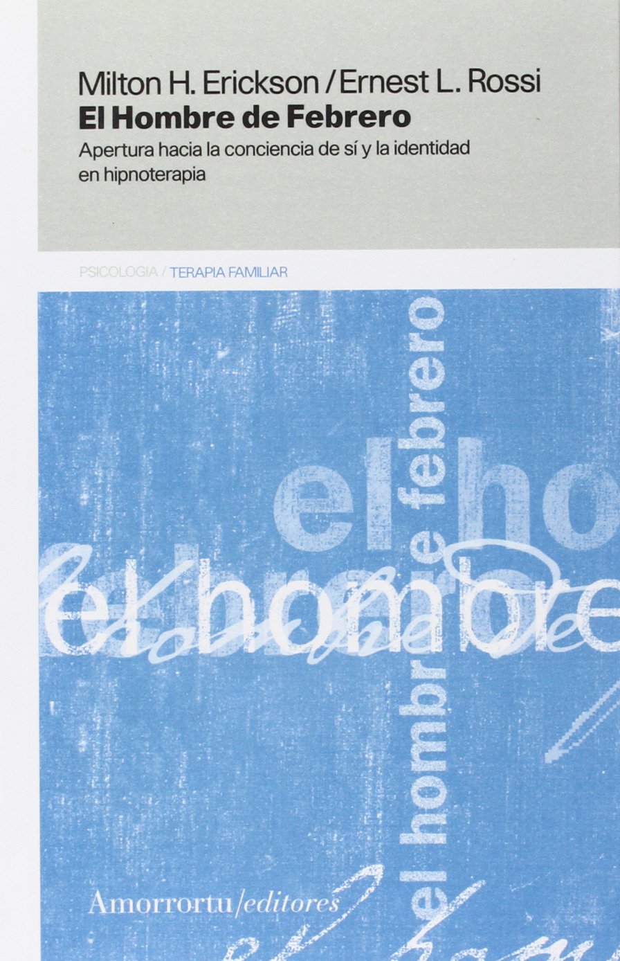 El Hombre de febrero: apertura hacia la conciencia de sí y la identidad en hipnoterapia (Psicología y psicoanálisis) Psychology