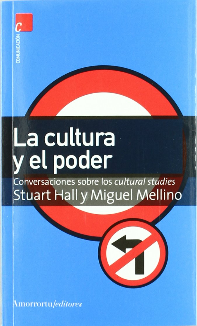 LA CULTURA Y EL PODER. CONVERSACIONES SOBRE LOS CU(9789505186655) (Comunicación, cultura y medios) Learning & Reference
