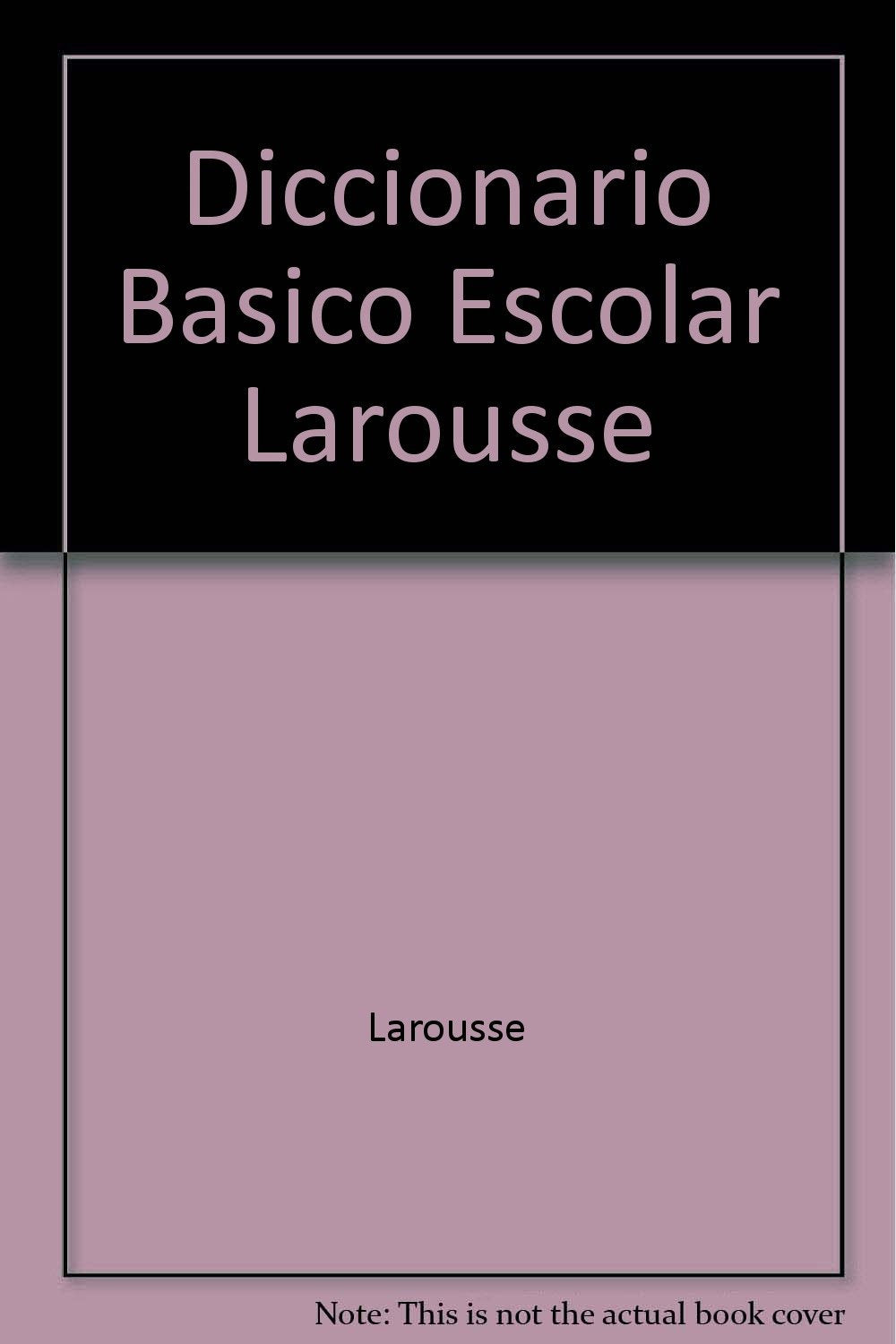 Diccionario Basico Escolar Larousse Books