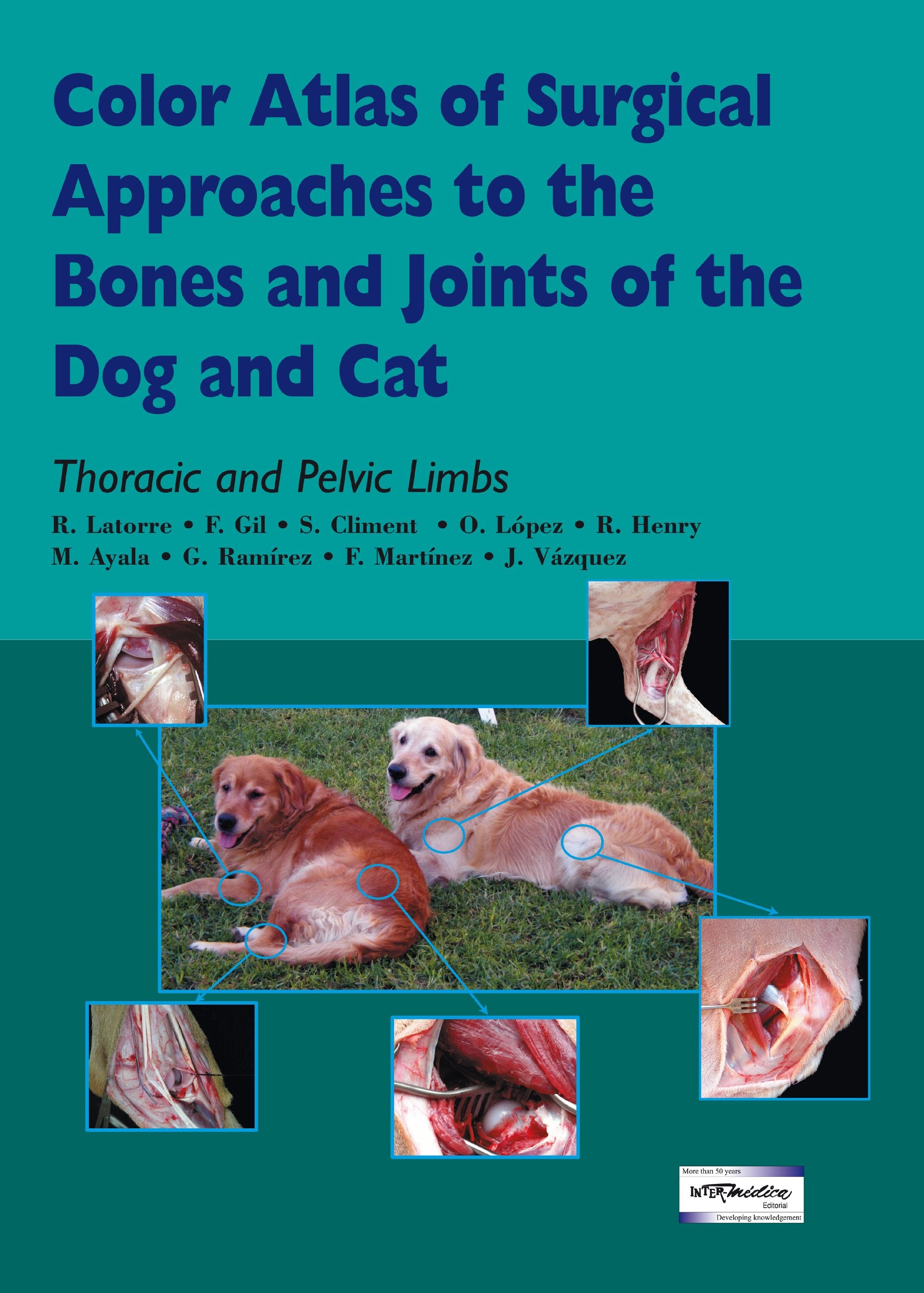 Color Atlas of Surgical Approaches to the Bones and Joints of the Dog and Cat. Thoracic and Pelvic Limbs Books