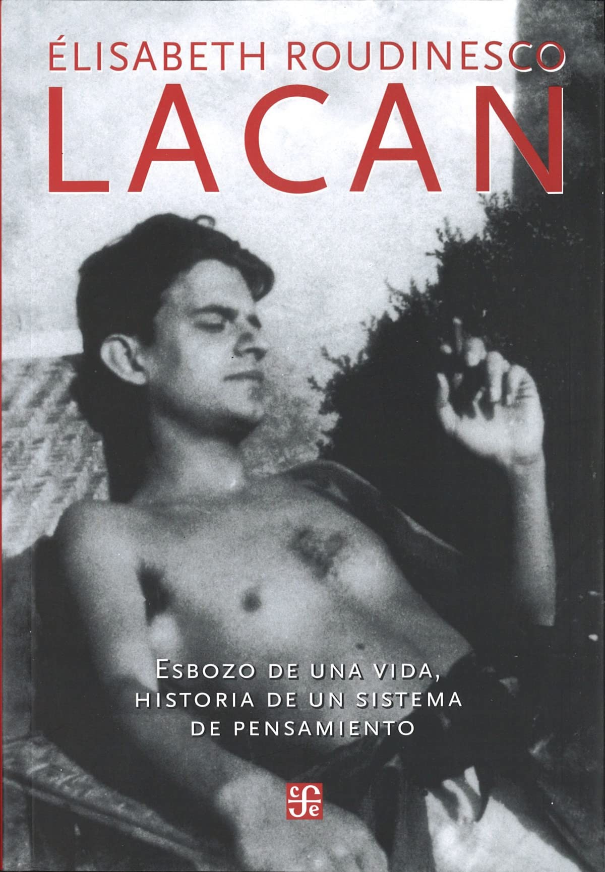 Lacan: Esbozo de una vida, historia de un sistema de pensamiento book