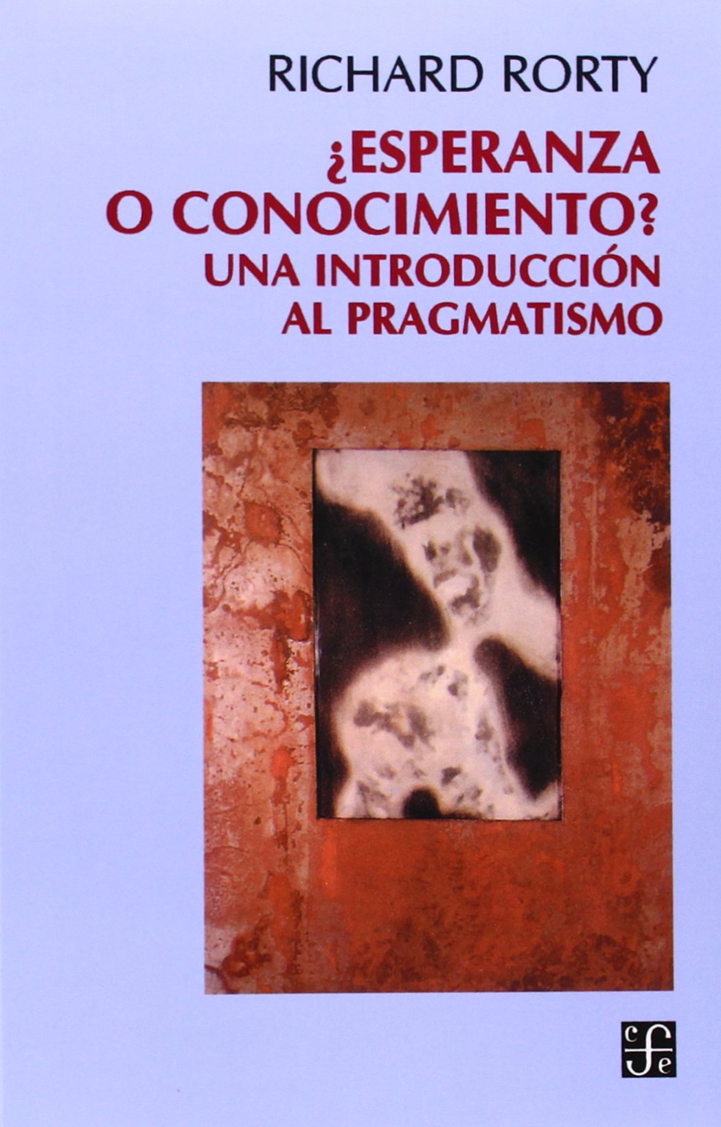 Esperanza O Conocimiento: Una Introduccin Al Pragmatismo Philosophy