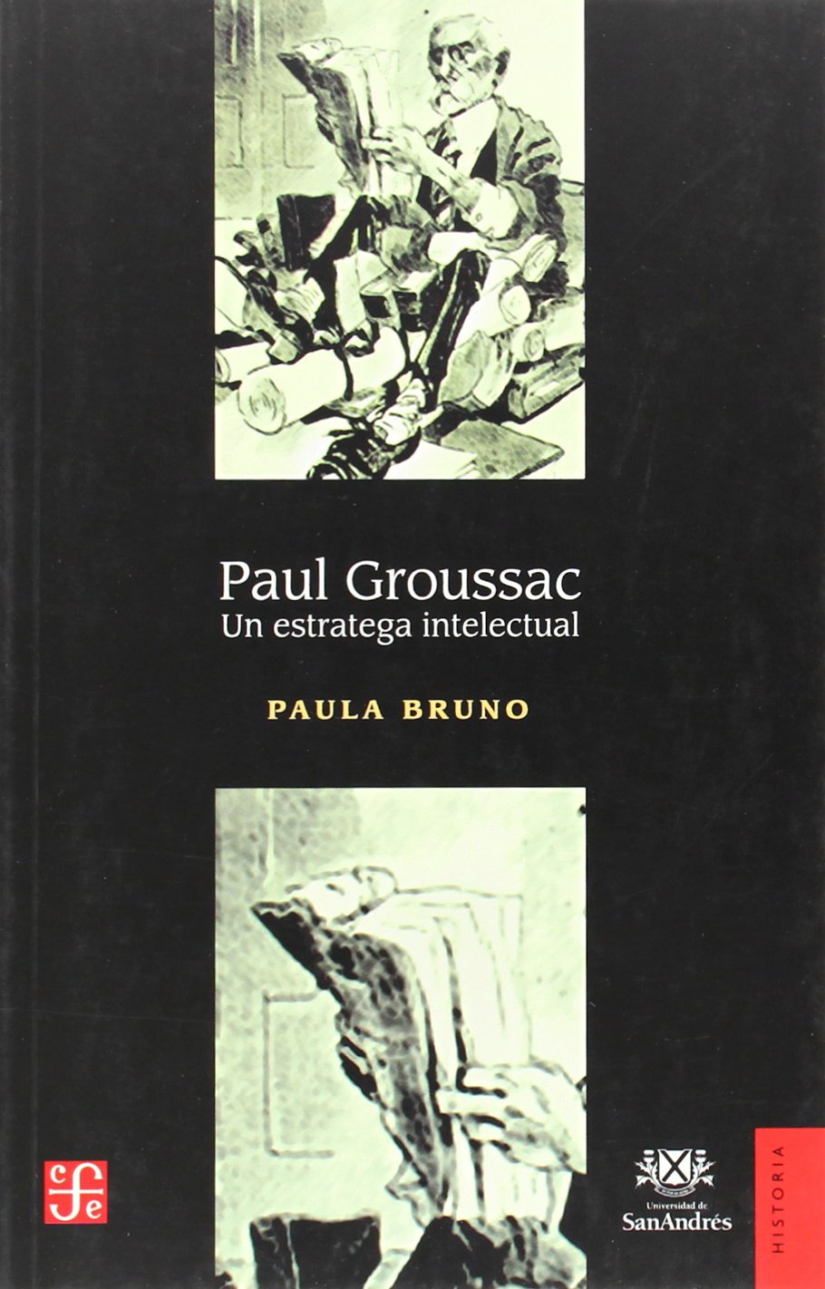 Paul Groussac: Un estratega intelectual Politics & History