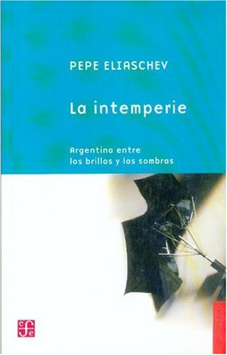 La intemperie: Argentina entre los brillos y las sombras book