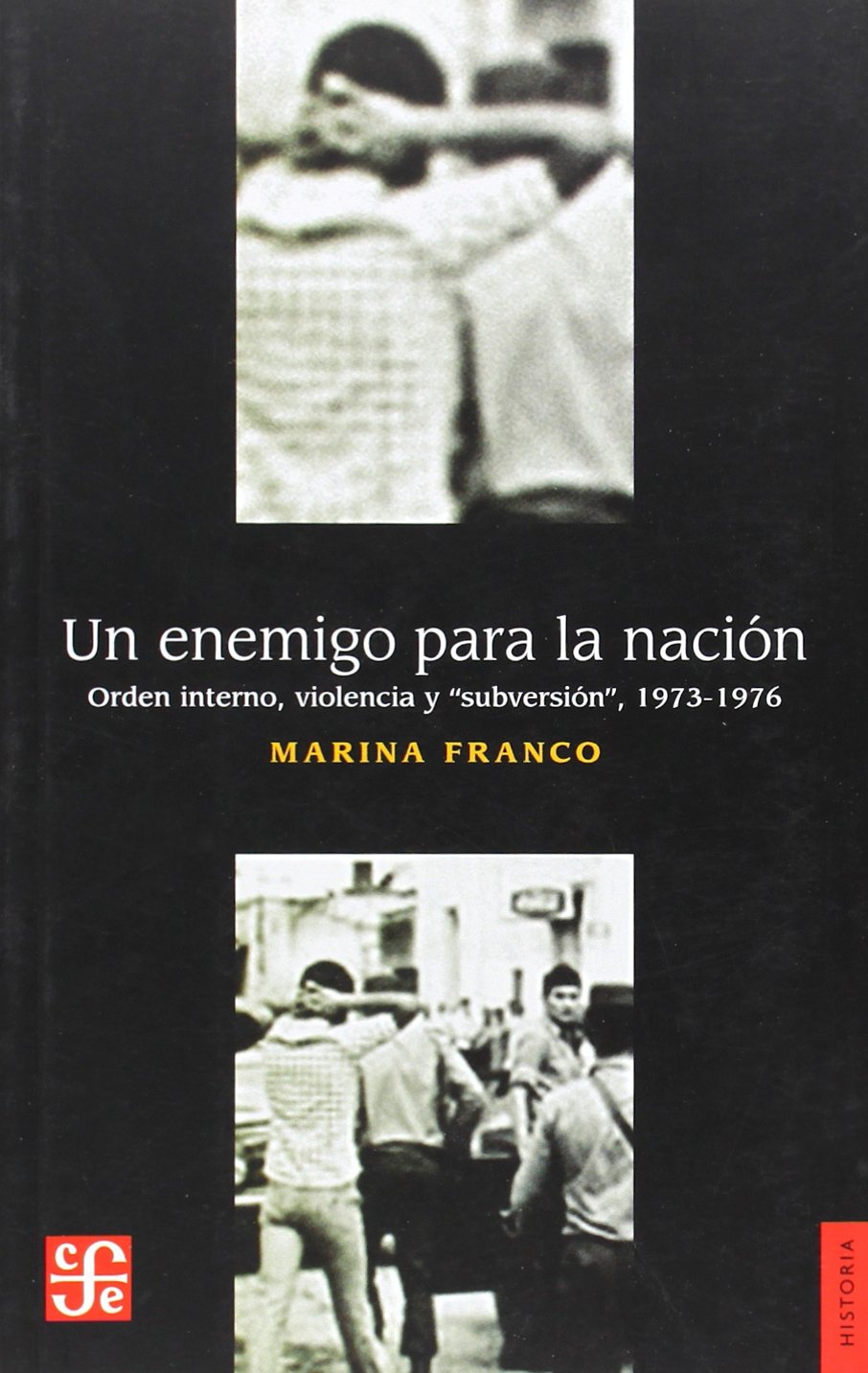 Un Enemigo Para La Nacion: Orden Interno, Violencia y "Subversion," 1973-1976 book