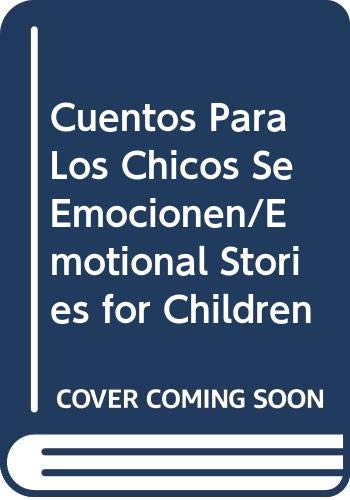 Cuentos Para Los Chicos Se Emocionen/Emotional Stories for Children Books