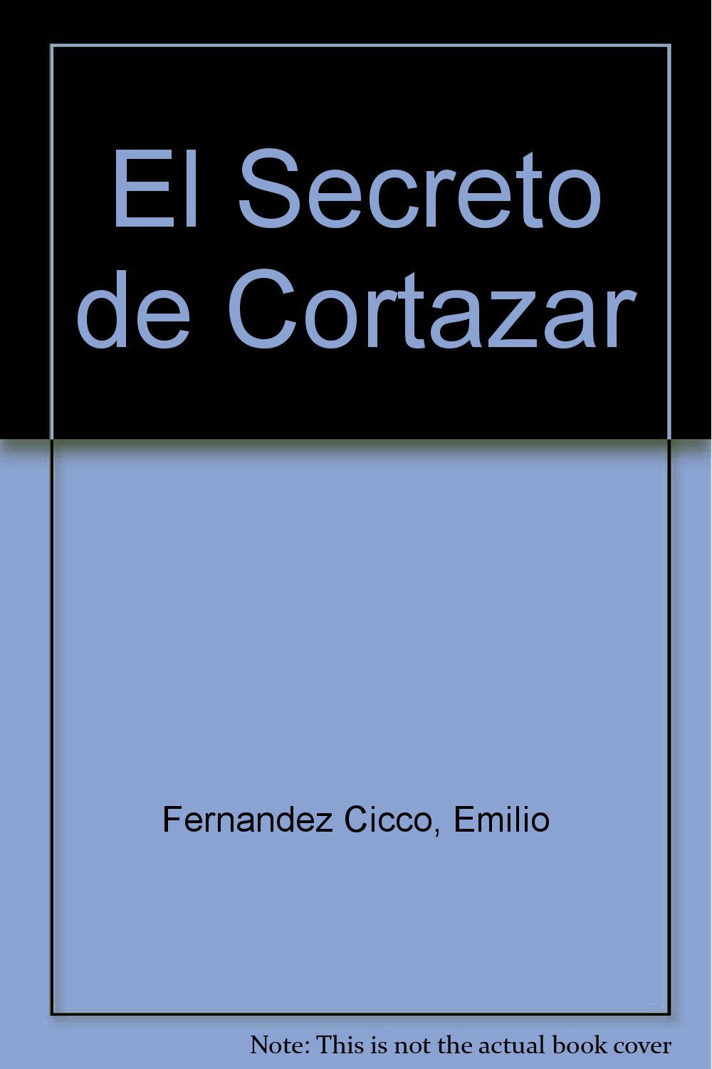El Secreto de Cortazar book