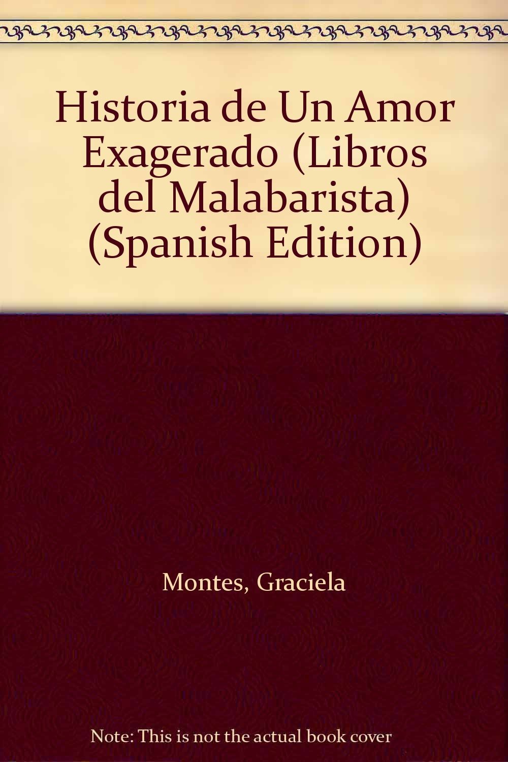 Historia de Un Amor Exagerado (Libros del Malabarista) Books