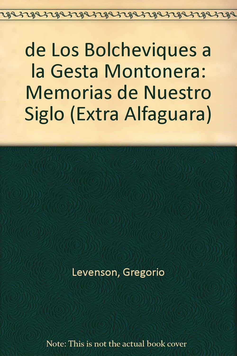 de Los Bolcheviques a la Gesta Montonera: Memorias de Nuestro Siglo book