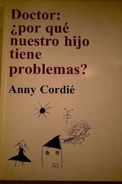 Doctor: Por Que Nuestro Hijo Tiene Problemas? book