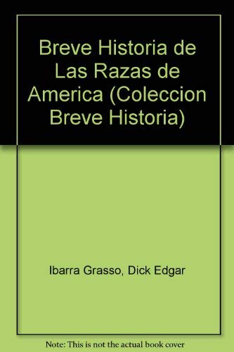 Breve Historia de Las Razas de America (Coleccion Breve Historia) Books