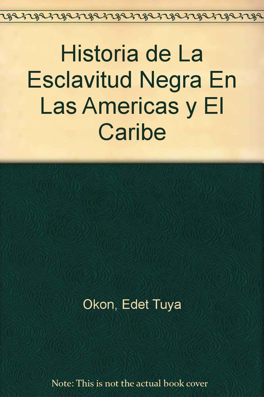 Historia de La Esclavitud Negra En Las Americas y El Caribe Books