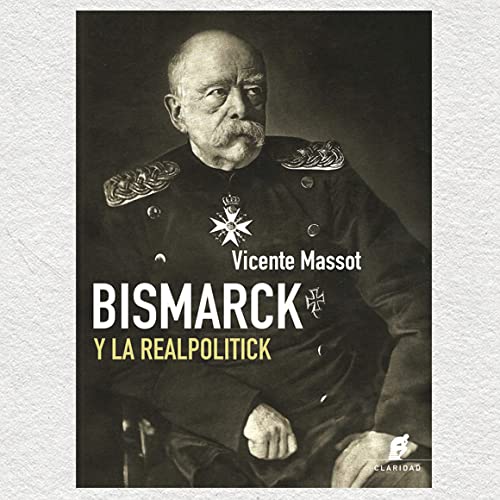 Bismarck Y La Realpolitick *claridad* (rustico) Books