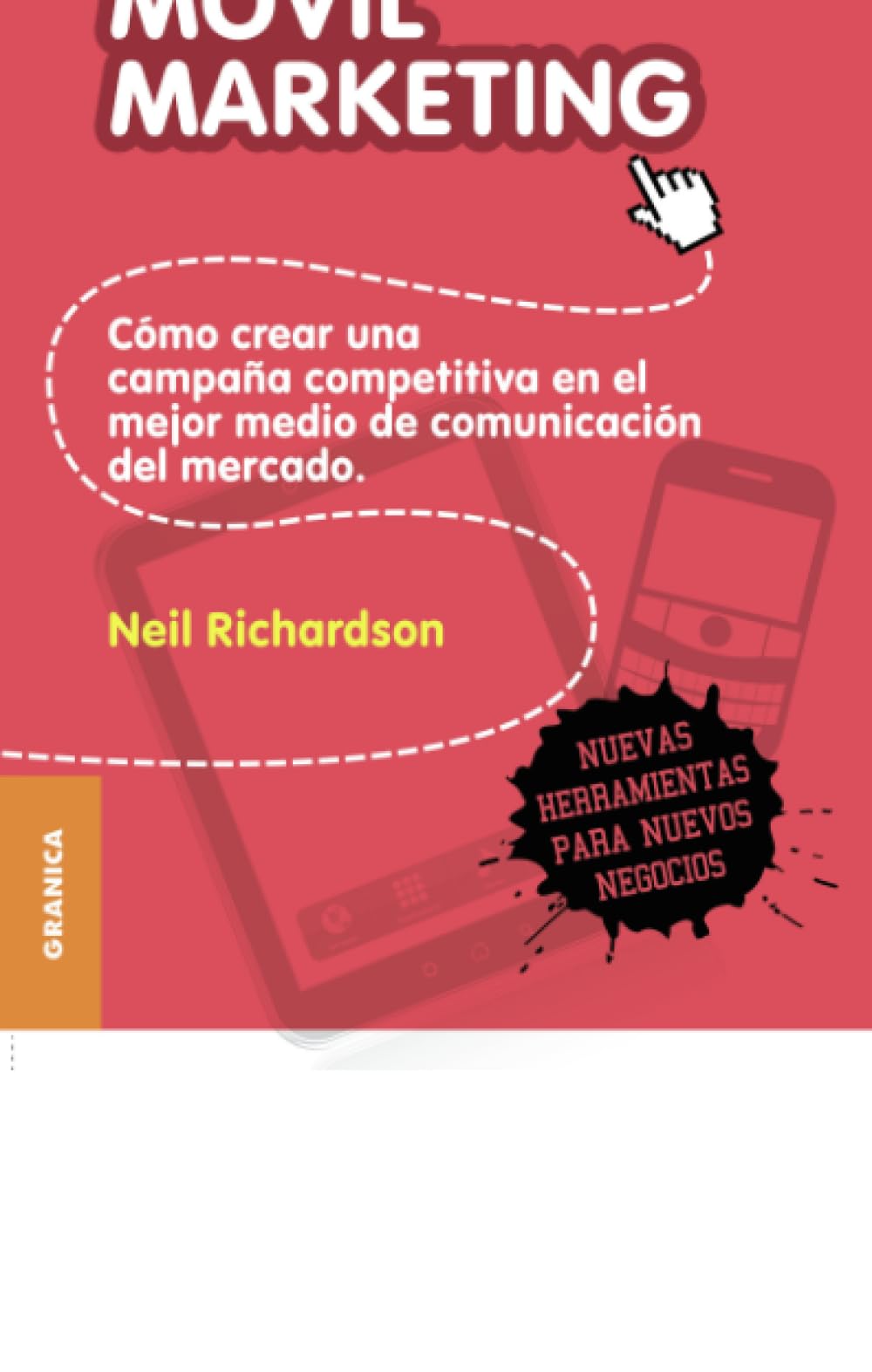 Guía de acceso rápido al móvil marketing: Como crear una campaña competitiva en el mejor medio de comunicación del mercado book