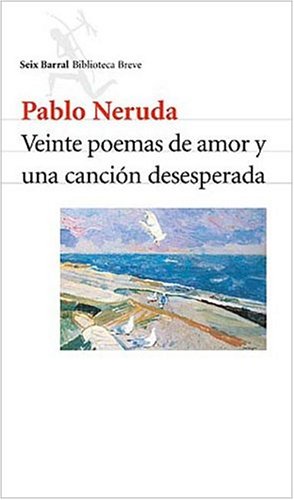 Veinte poemas de amor y una cancion desesperada/ Twenty Love Poems and a Despair Song Poetry