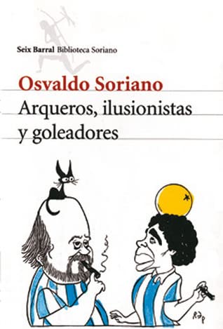 Arqueros, Ilusionistas y Goleadores book