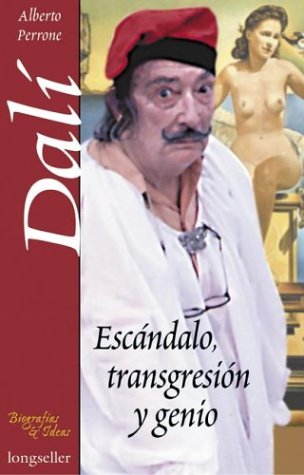 Dali, escandalo, transgresion y genio / Dali, Scandal, Transgression and Genius (Biografias e ideas) Art & Literature