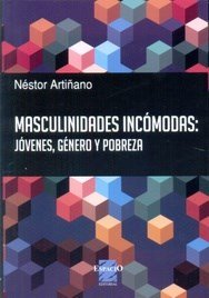 Masculinidades Incómodas: Jóvenes Género Y Pobreza Books