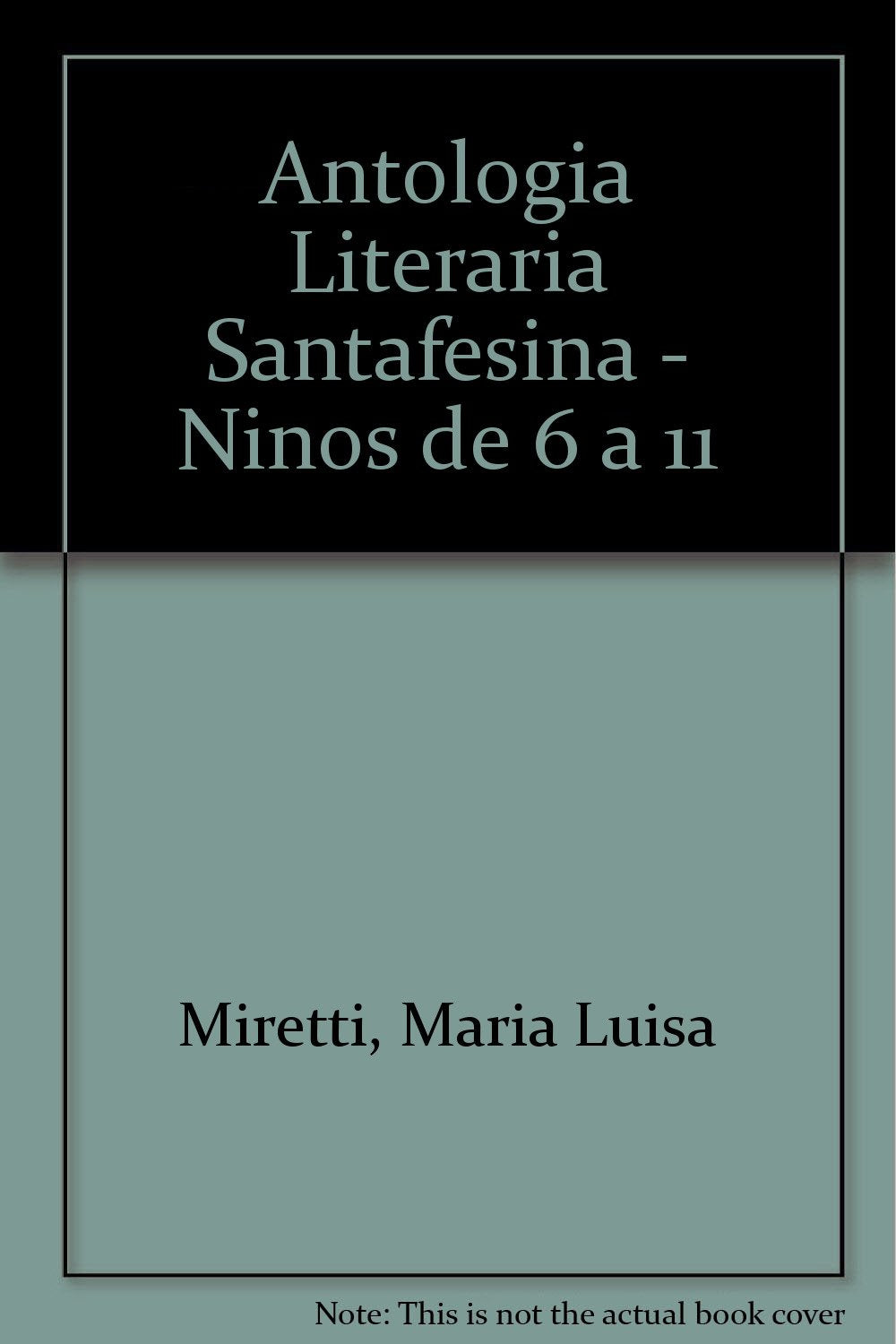 Antologia Literaria Santafesina - Ninos de 6 a 11 Books