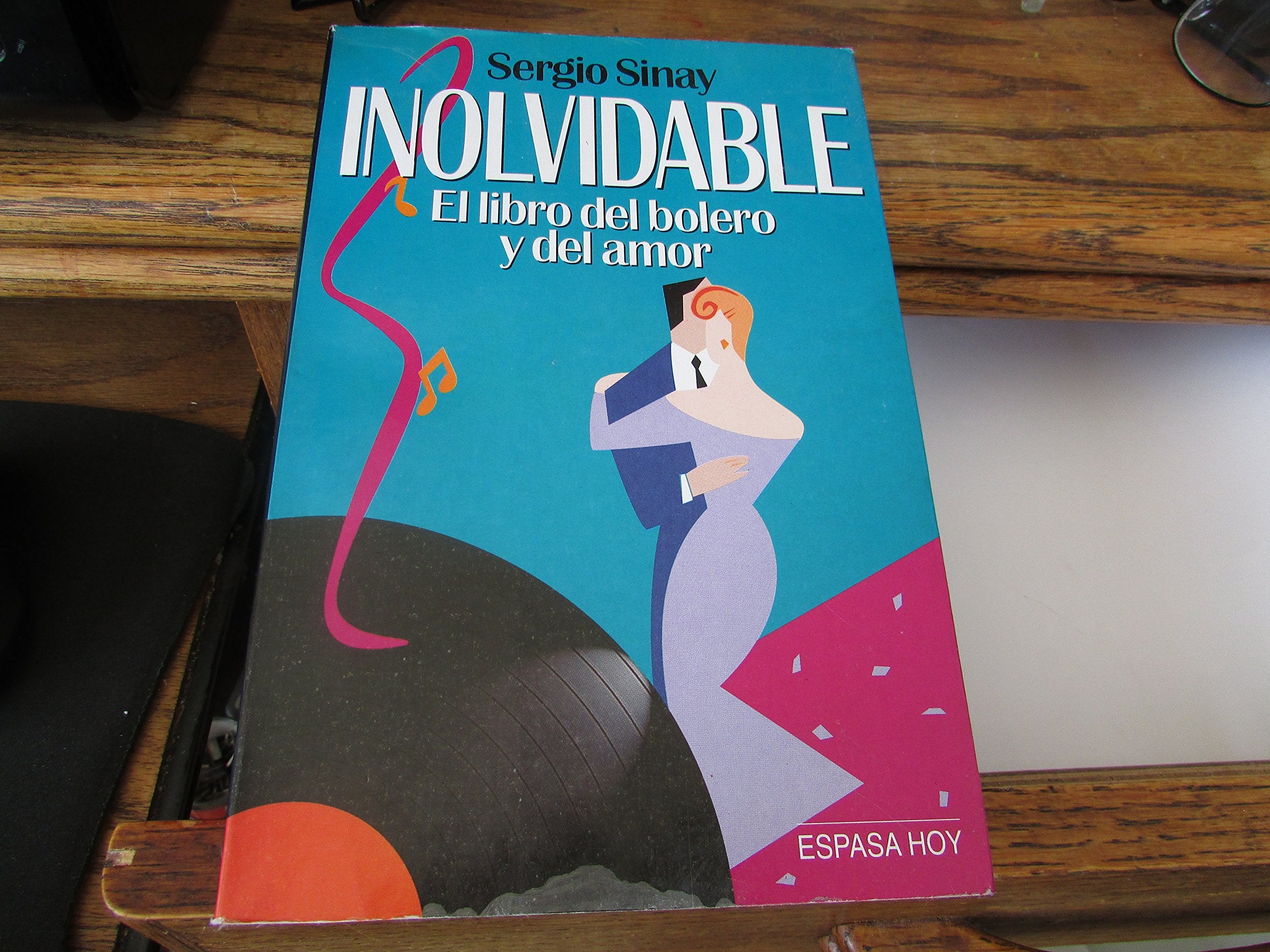 Inolvidable: El Libro del Bolero y El Amor (Espasa Hoy) Books