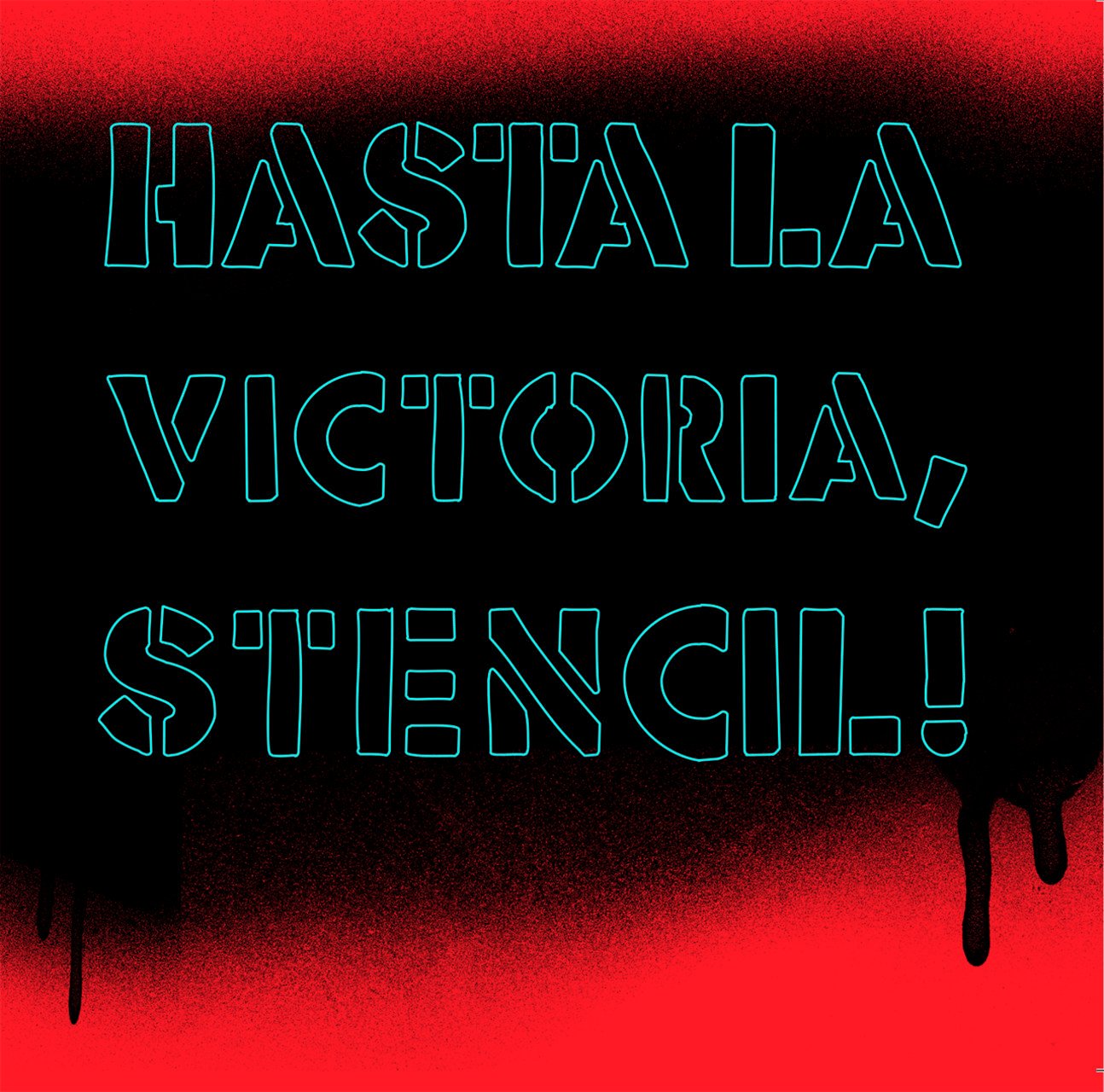 Hasta La Victoria, Stencil! Social Sciences