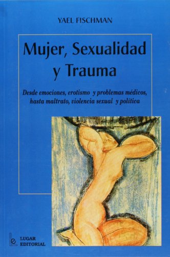 Mujer, Sexualidad Y Trauma (Spanish Edition) Partnership & Love
