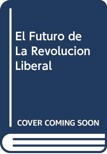 El Futuro de La Revolucion Liberal book