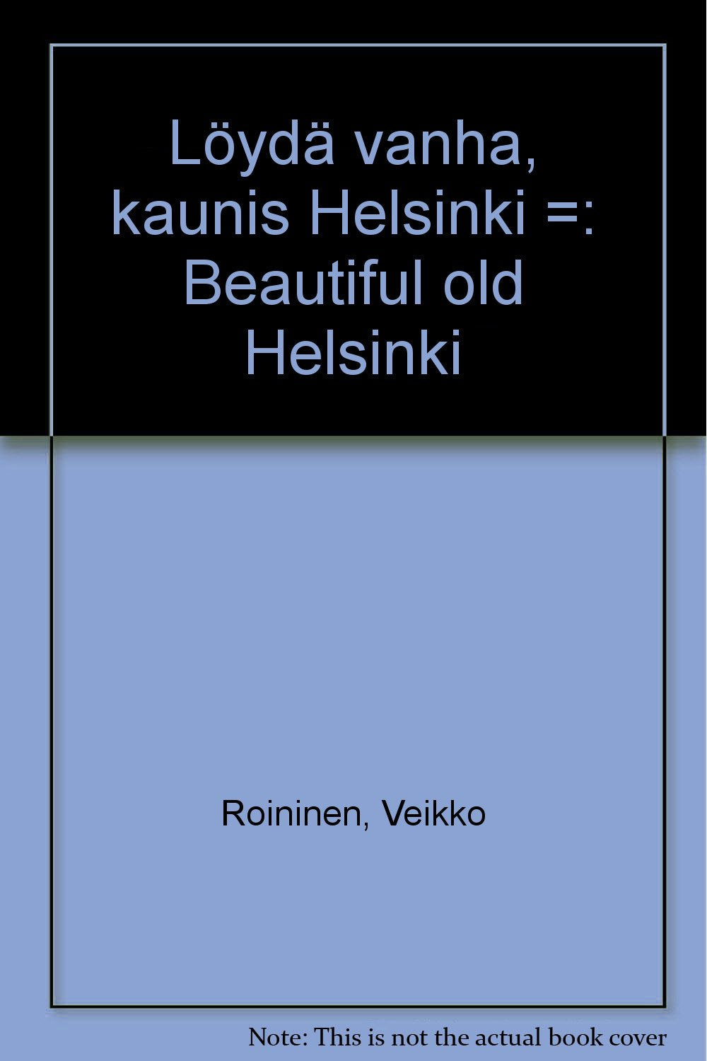 LOYDA VANHA, KAUNIS HELSINKI: BEAUTIFUL OLD HELSINKI. book