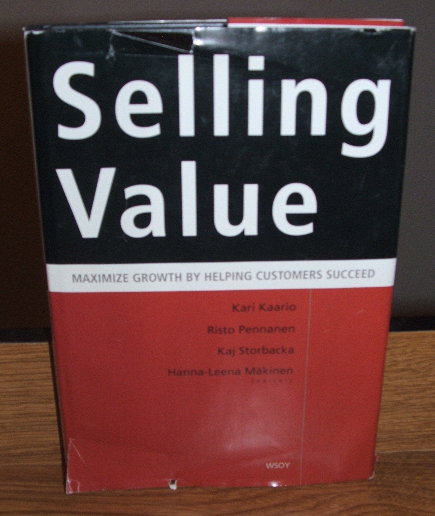 Selling Value - Maximize Growth by Helping Customers Succeed by Kari Kaario (2004-08-02) Books
