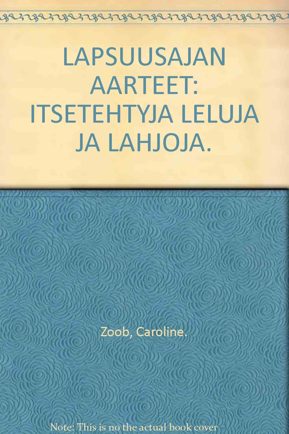 LAPSUUSAJAN AARTEET: ITSETEHTYJA LELUJA JA LAHJOJA. book