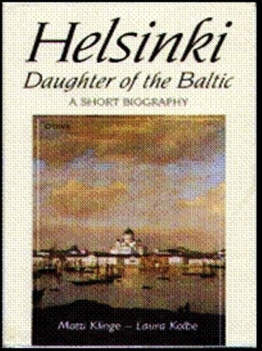 Helsinki: Daughter of the Baltic - A Short Biography book