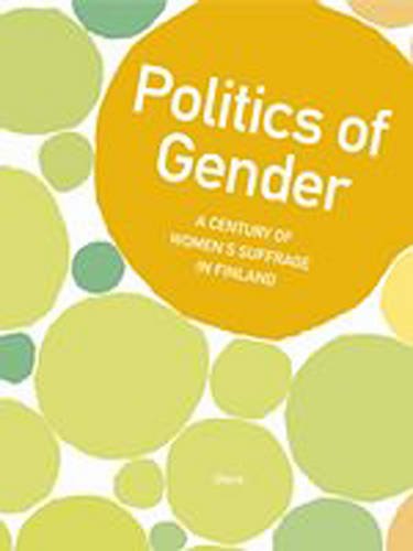 Politics of Gender: A Century of Women's Suffrage in Finland Essays & Short Stories