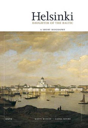 Helsinki Daughter of the Baltic: A Short Biography Essays & Short Stories