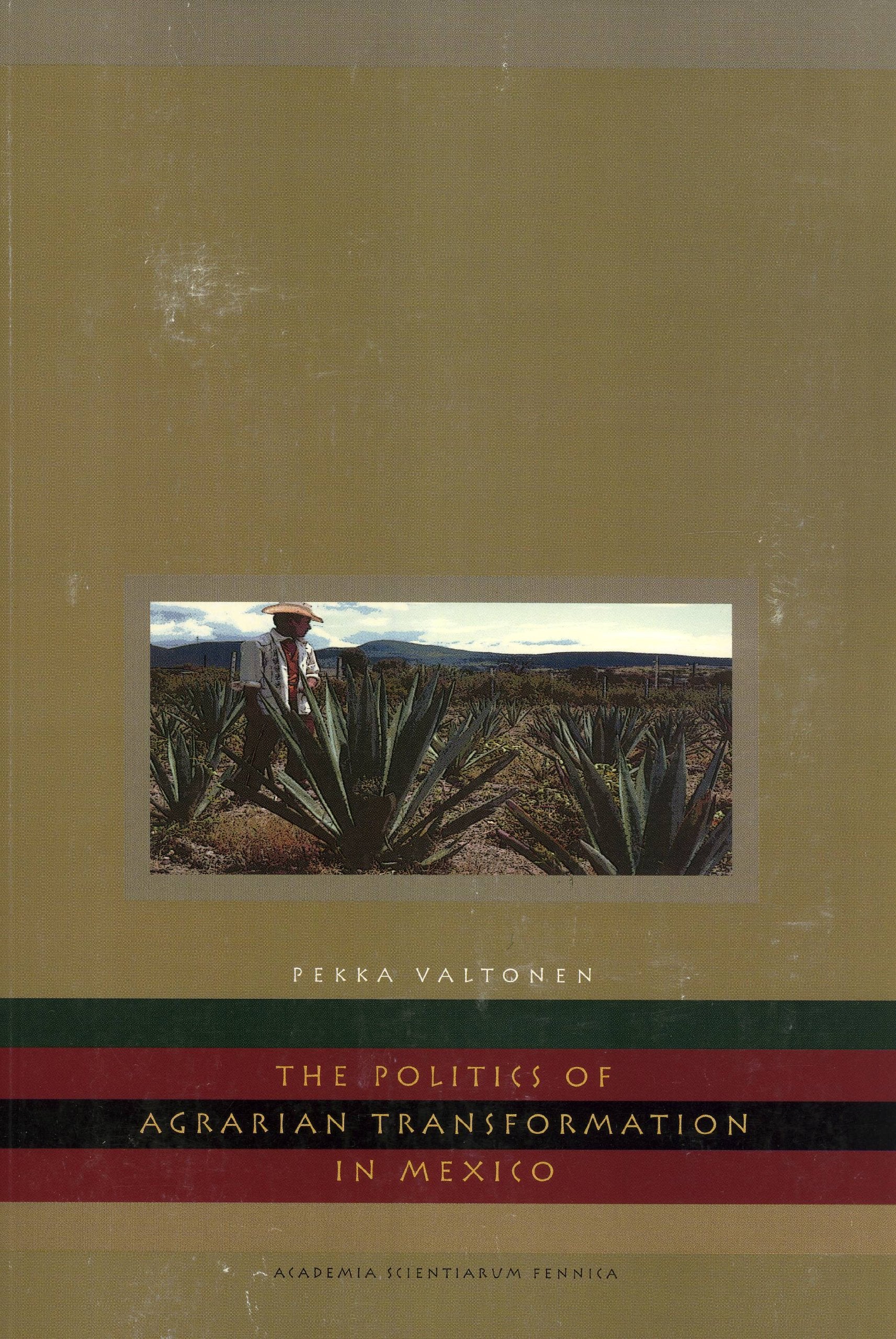 The Politics of Agrarian Transformation in Mexico (Suomalaisen Tiedeakatemian... Books