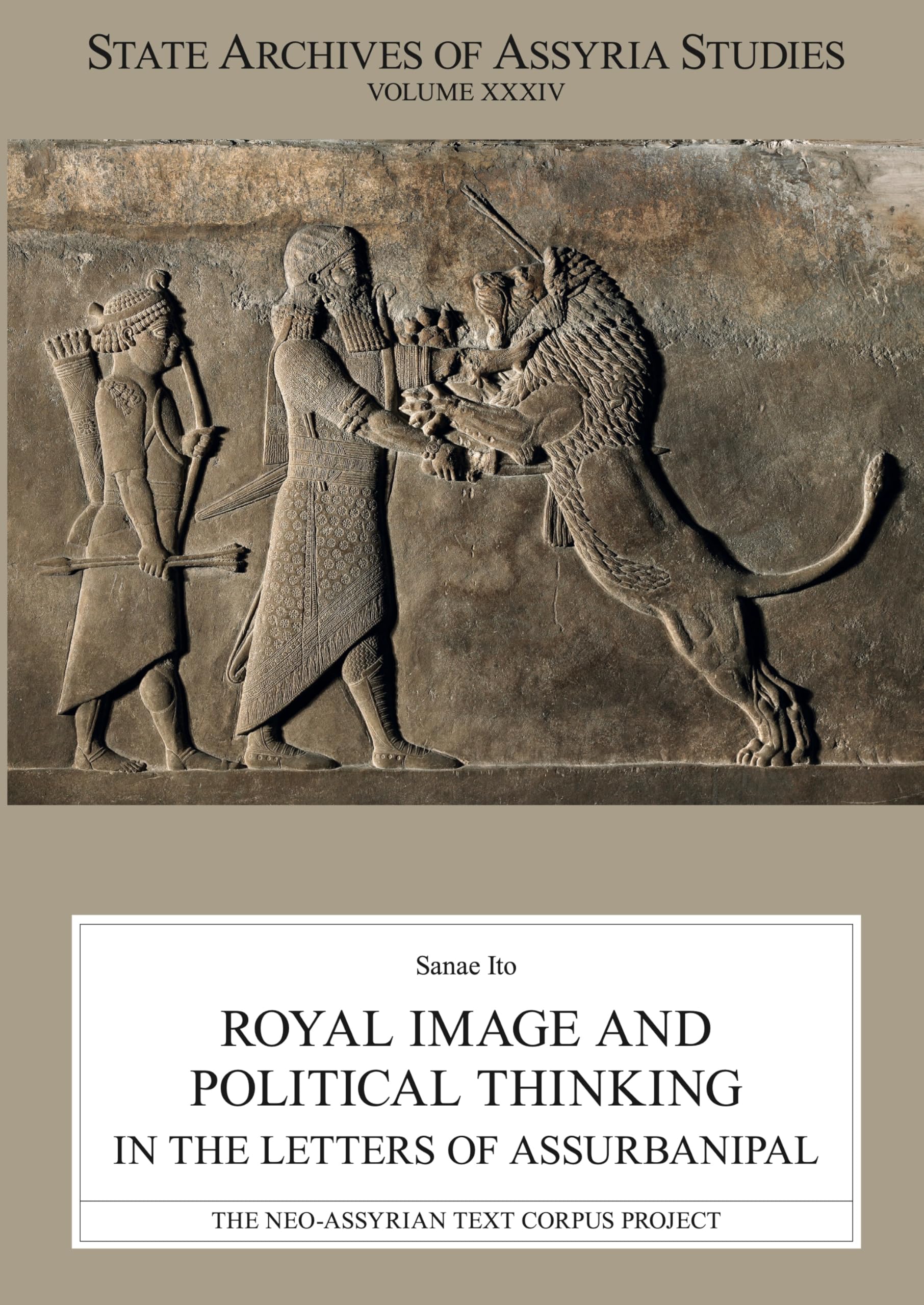 Royal Image and Political Thinking in the Letters of Assurbanipal (State Archives of Assyria Studies) Social Sciences