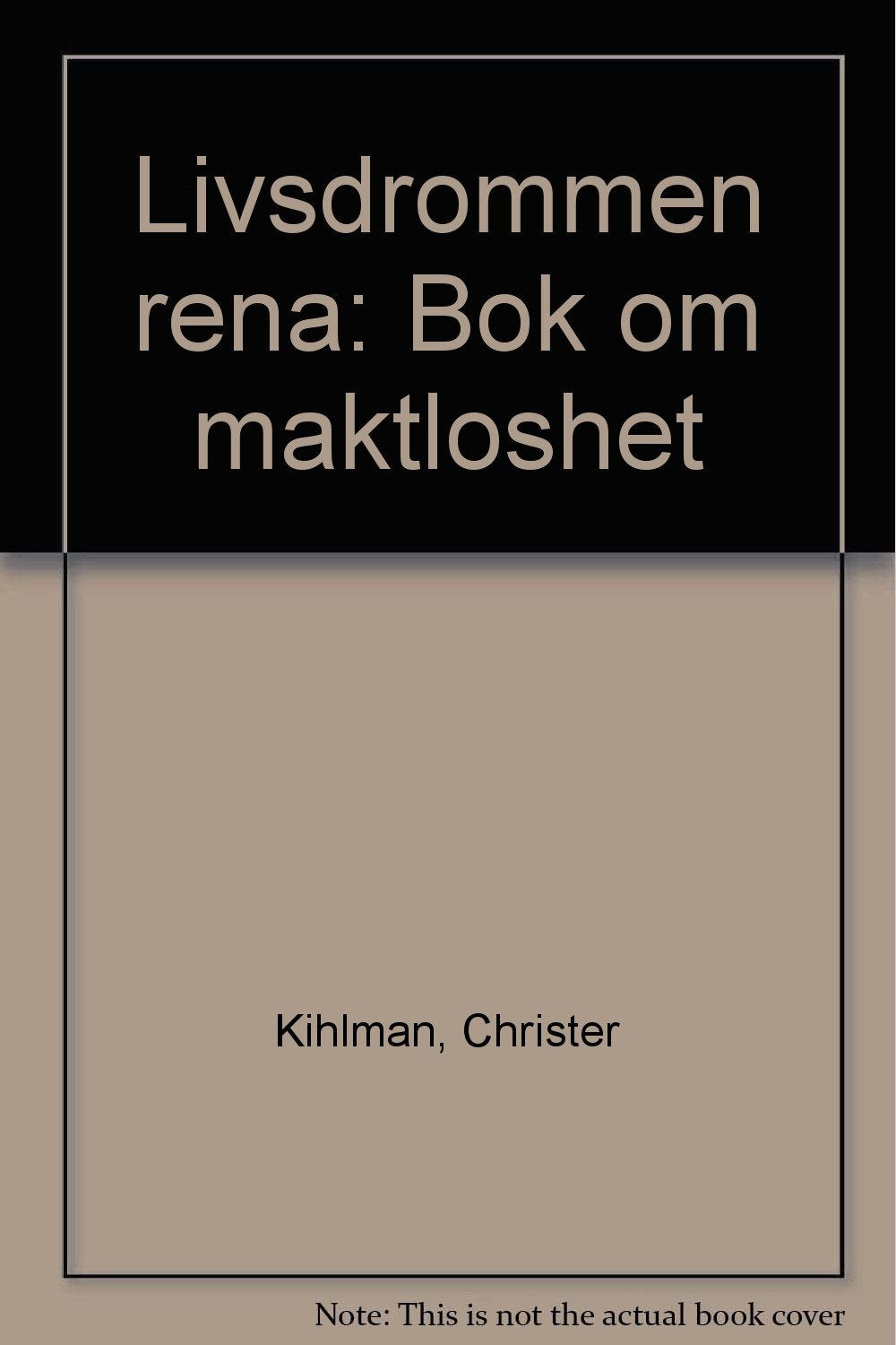 Title: Livsdrommen rena Bok om maktloshet Swedish Edition book
