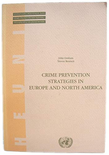 Crime Prevention Strategies in Europe and North America (Publication Series (European Institute for Crime Prevention and Control, Affiliated With the United Nations), No. 28.) Social Sciences