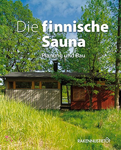 Die Finnische Sauna: Planung und Bau Architecture