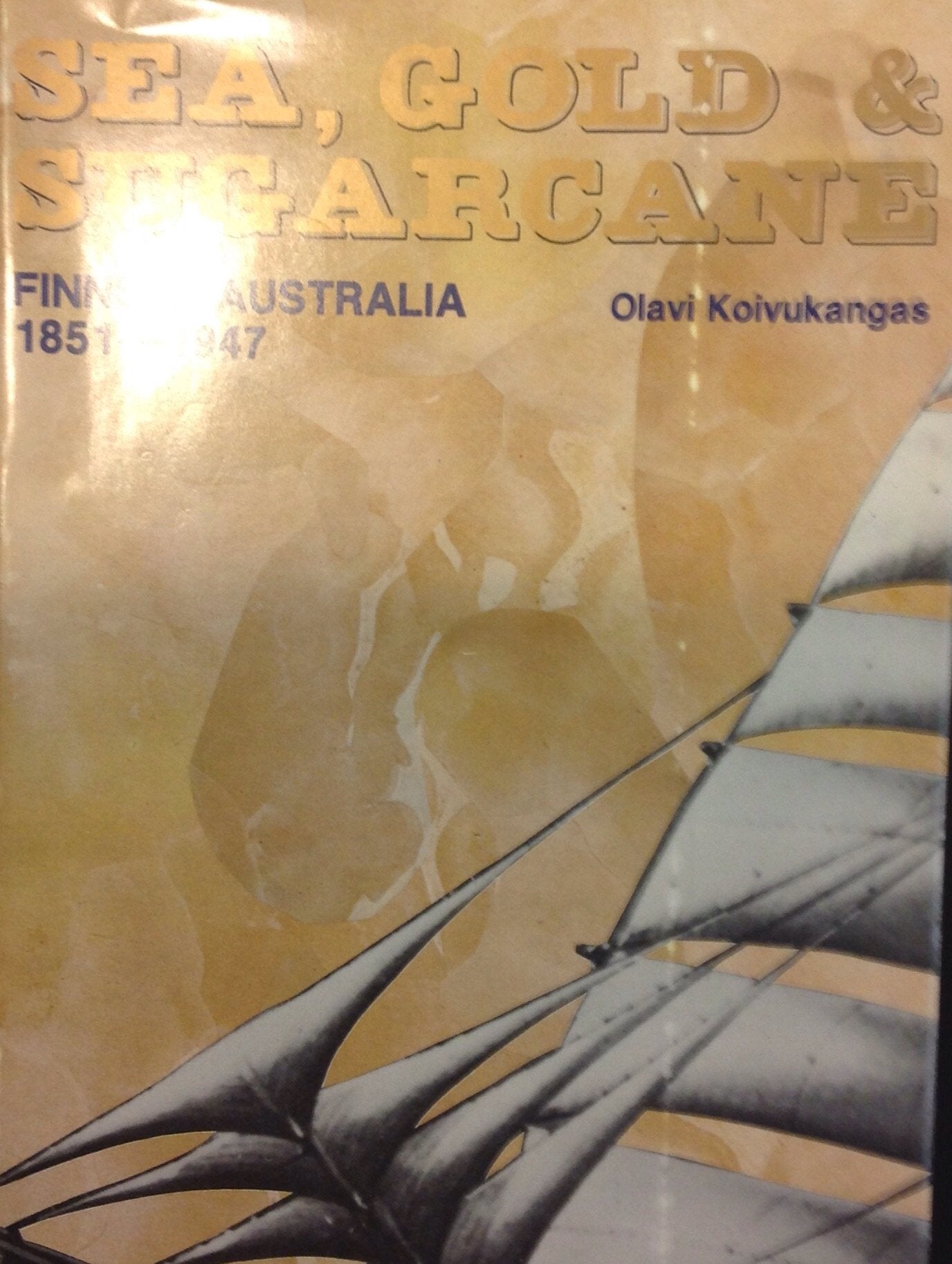 Sea, gold, and sugarcane: Attraction versus distance, Finns in Australia, 1851-1947 (Migration studies) Books