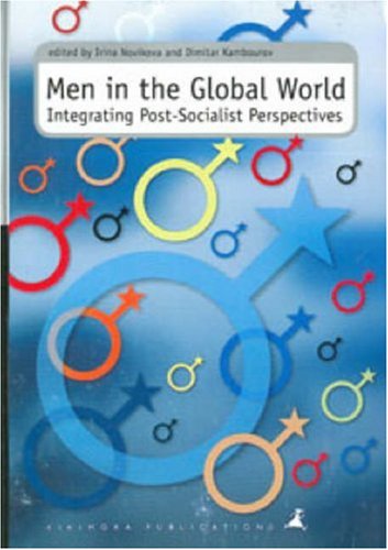 Men in the Global World: Integrating Post-socialist Perspectives Social Sciences