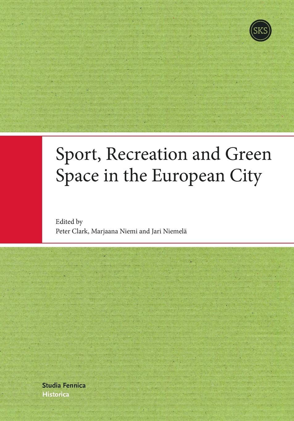 Sport, Recreation and Green Space in the European City Business & Technology