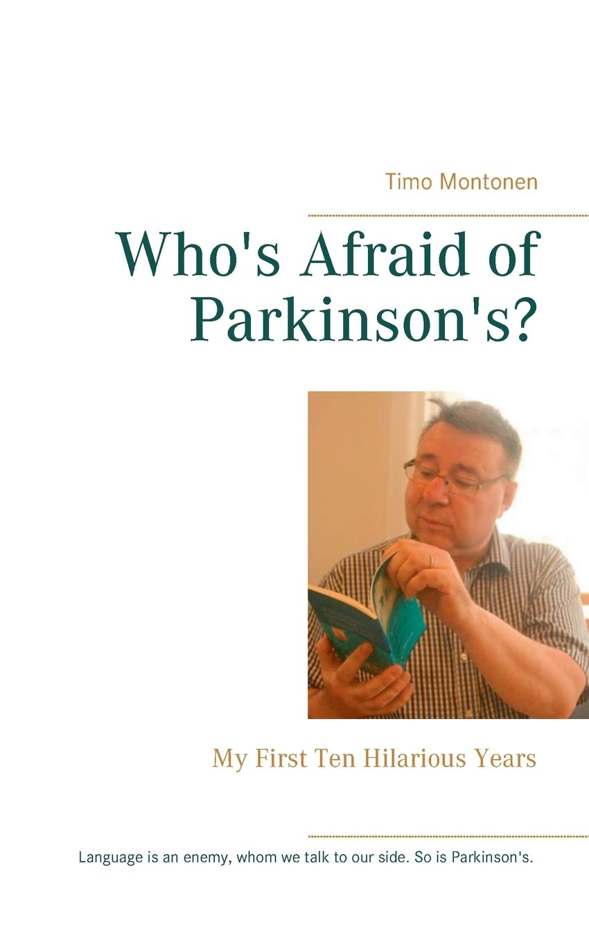 Who's Afraid of Parkinson's?: My First Ten Hilarious Years Medicine
