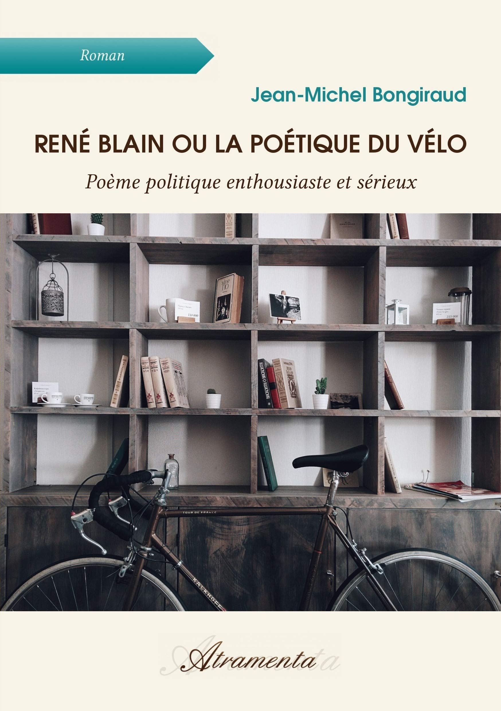 René Blain ou la Poétique du vélo - Poème politique enthousiaste et sérieux book