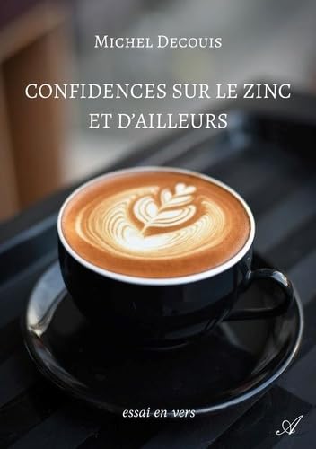 Confidences sur le zinc et d’ailleurs book