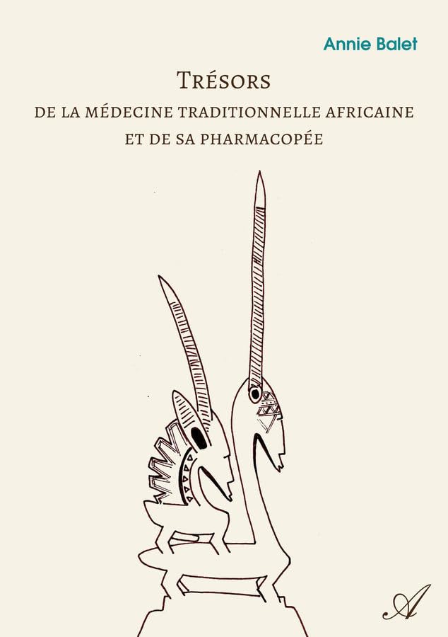Trésors de la médecine traditionnelle africaine et de sa pharmacopée: Richesse du passé – Promesse d’avenir book