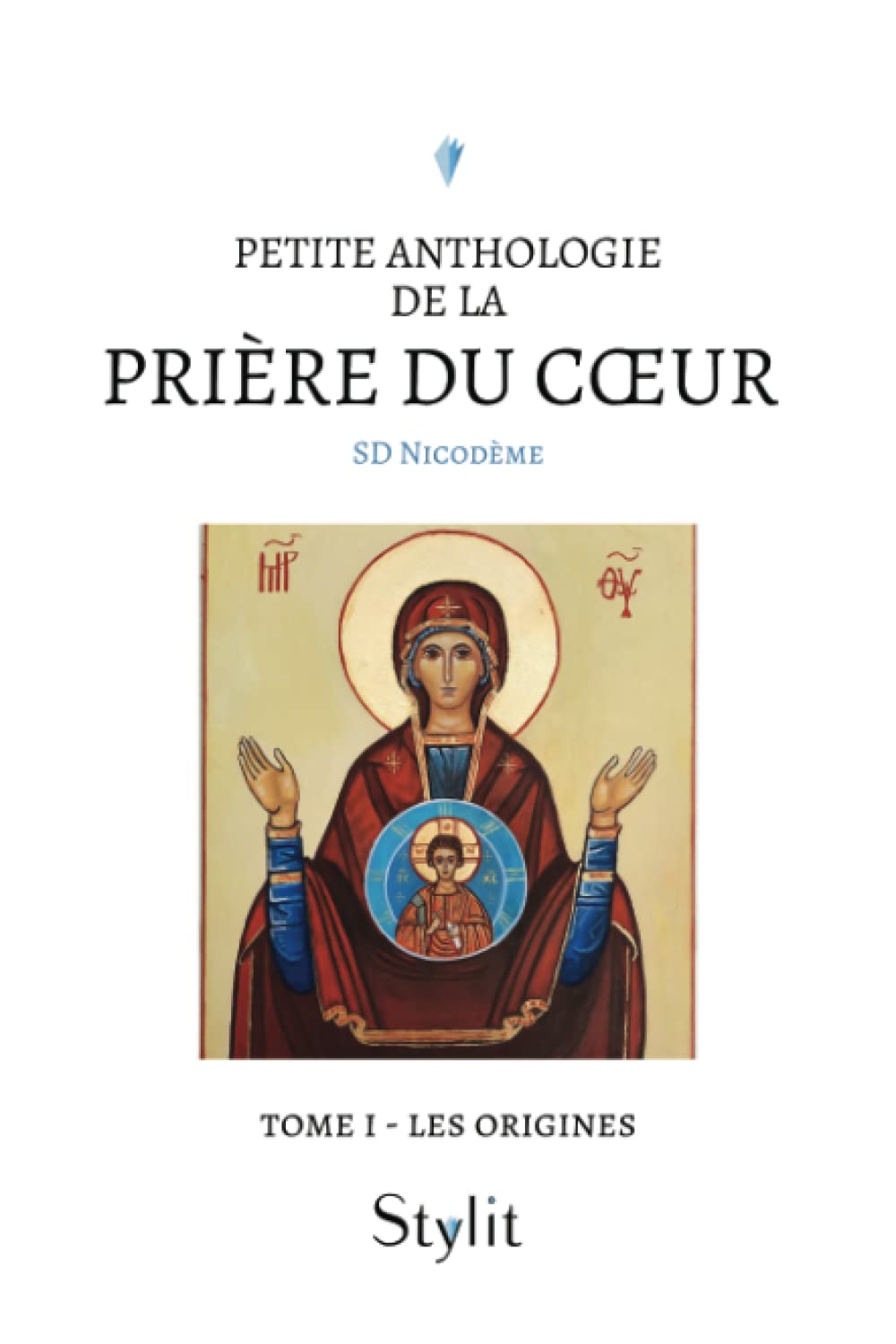 Petite anthologie de la prière du coeur - Tome I book