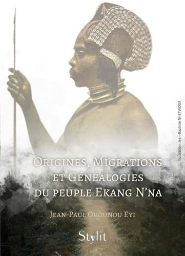 Origines, Migrations et Généalogies du peuple Ekang N'na book