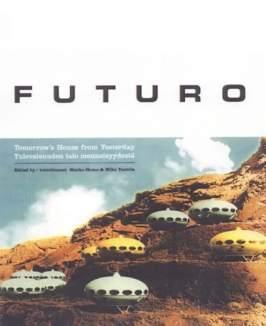 Futuro: Tomorrow's House from Yesterday Architecture