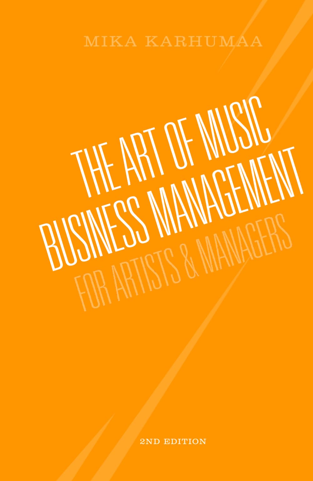 The Art of Music Business Management: For Artists & Managers Business, Finance & Career